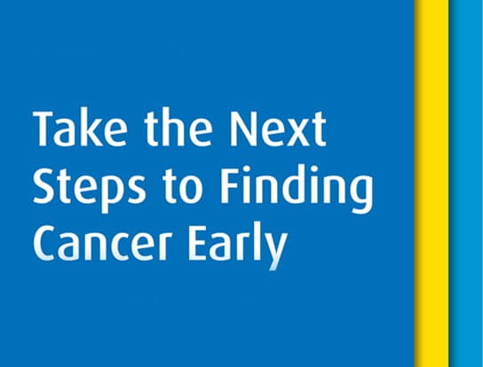Take the Next Steps to Finding Cancer Early is written on a blue background