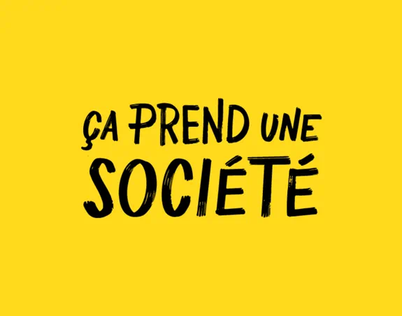 Ça prend une société.